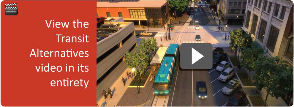 View the Transit Alternatives video in its entirety